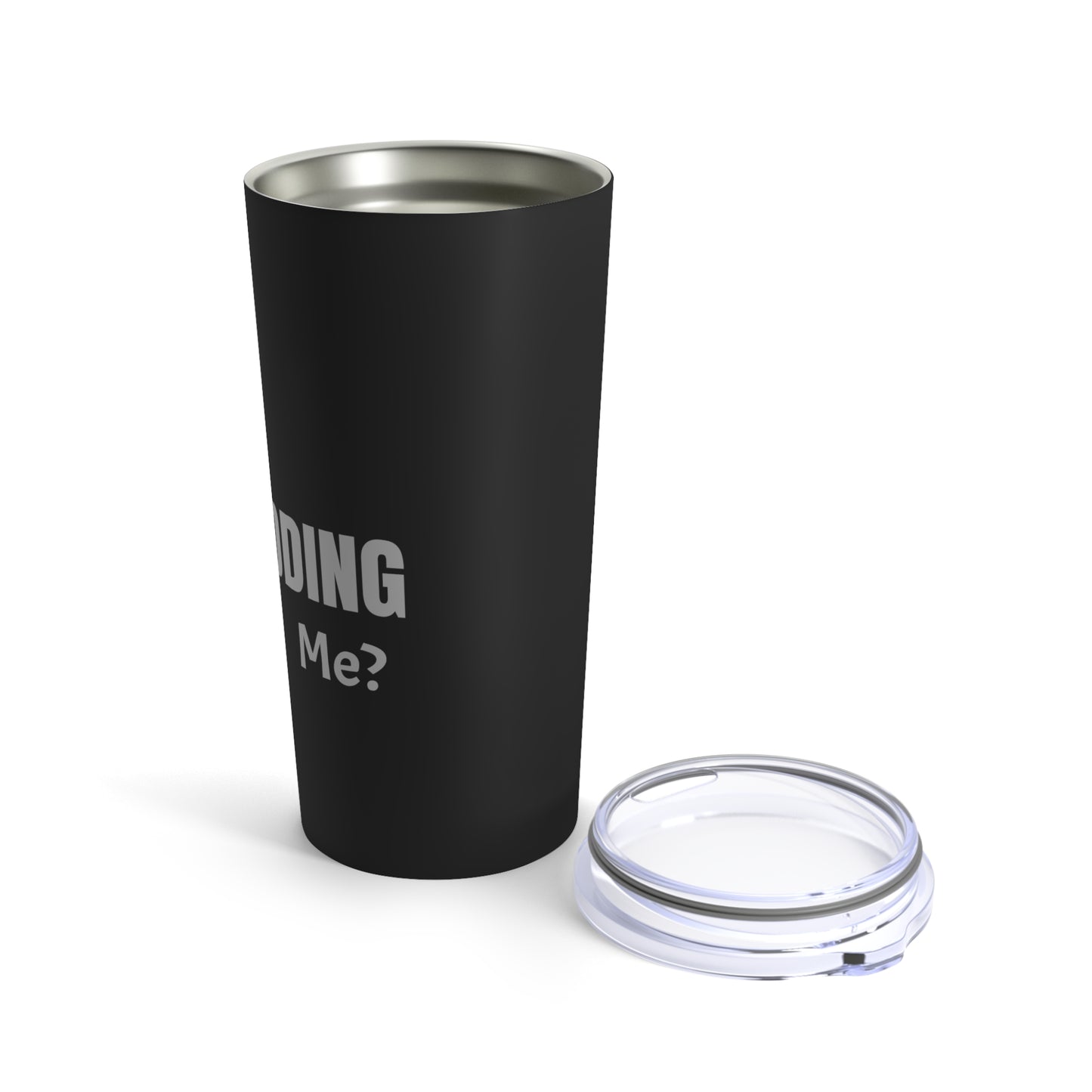 Are You FORKIDDING Me Tumbler 20oz