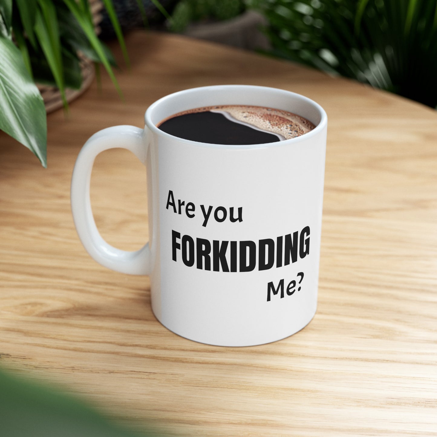 Are You Forkidding Me Ceramic Mug, (11oz, 15oz)