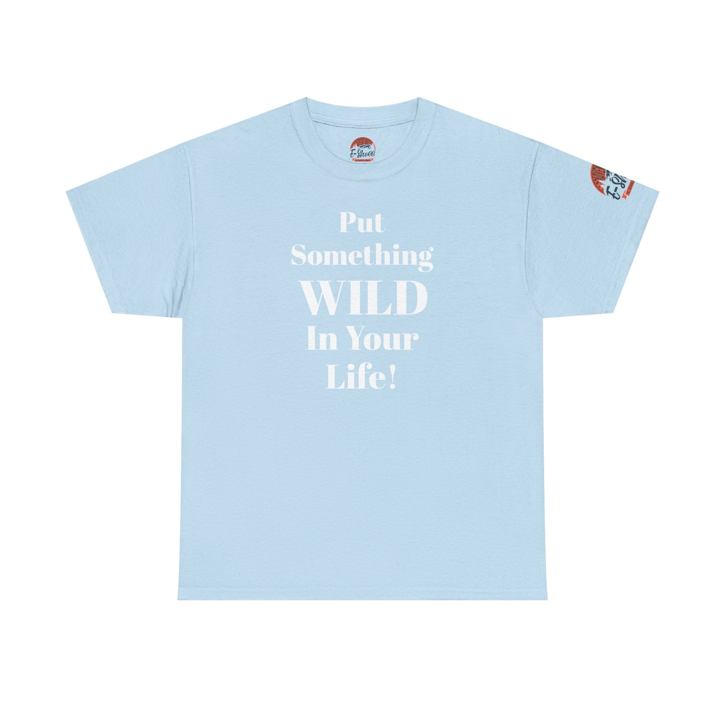Put Something Wild In Your Life