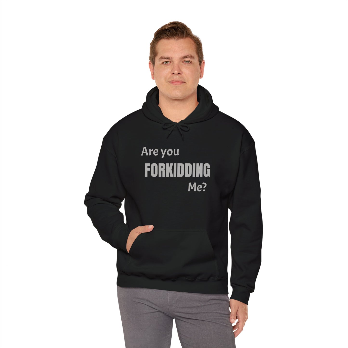 Are You FORKIDDING Me Hooded Sweatshirt