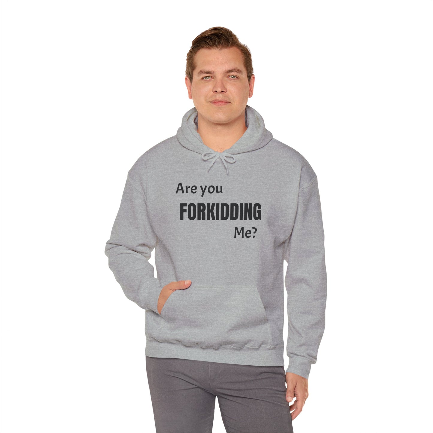 Are You FORKIDDING Me Hooded Sweatshirt