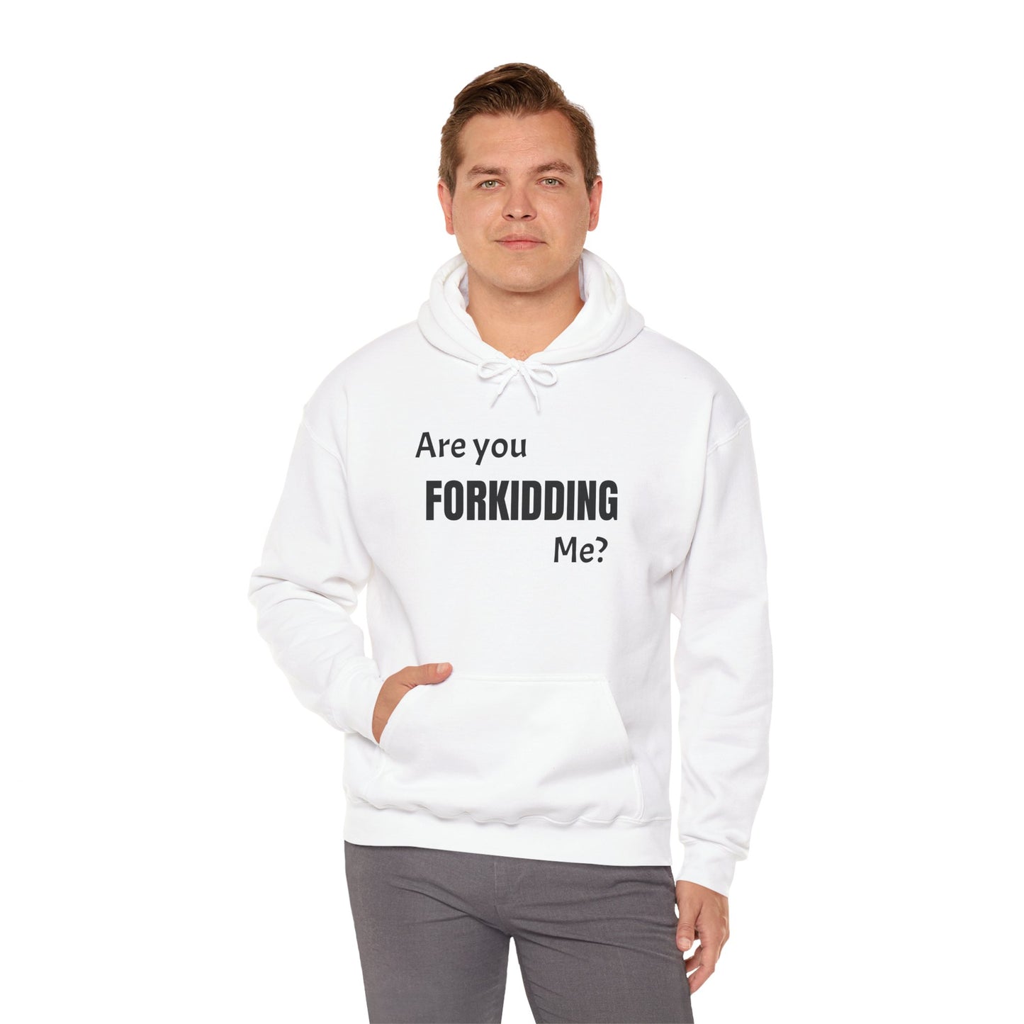 Are You FORKIDDING Me Hooded Sweatshirt