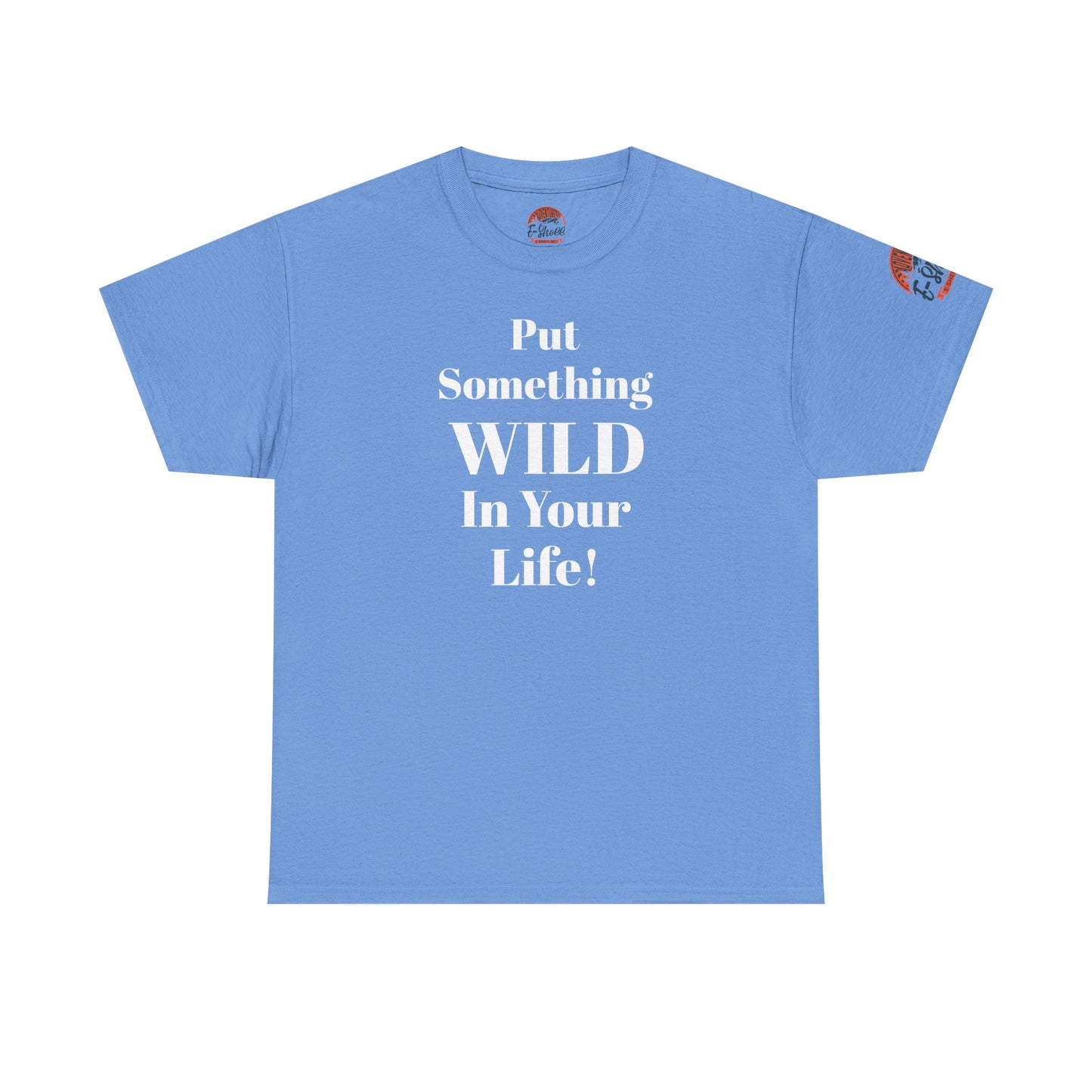 Put Something Wild In Your Life