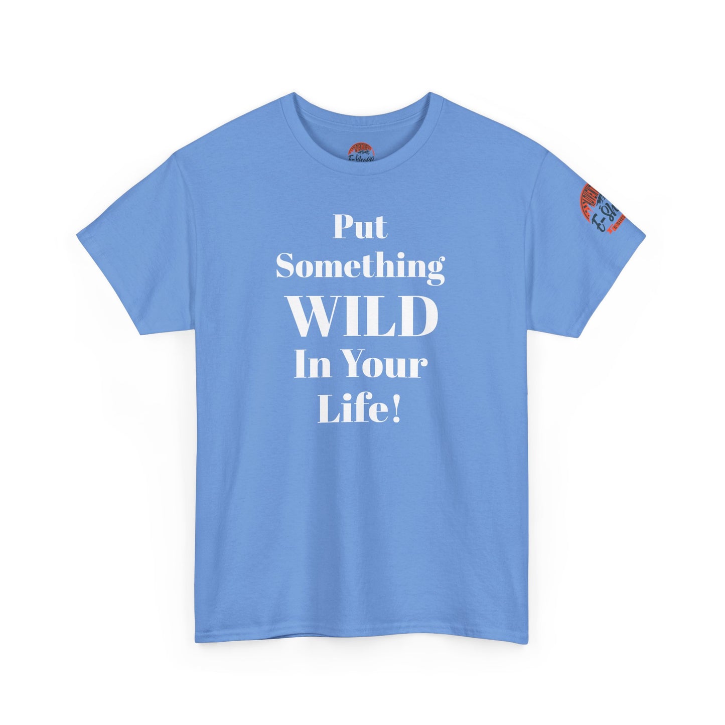 Put Something Wild In Your Life
