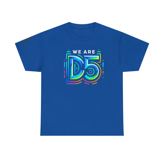 We are D5 Logo T-Shirt