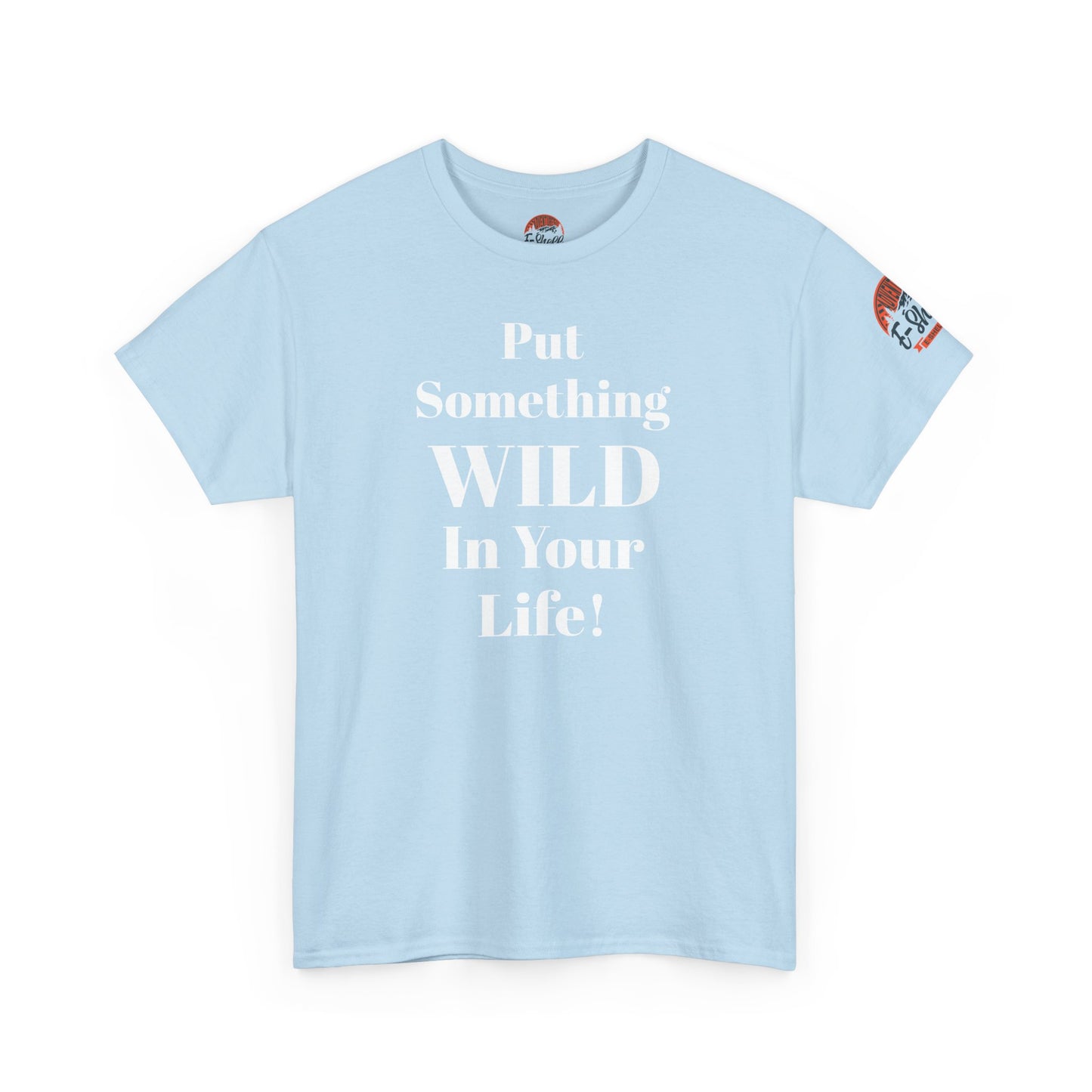 Put Something Wild In Your Life